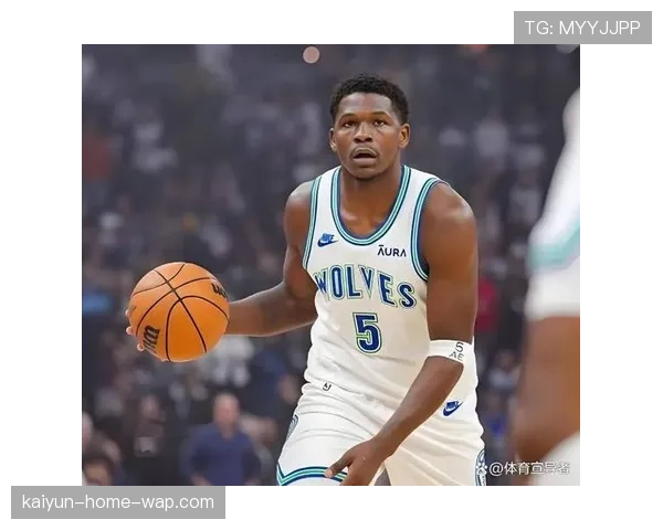 爱德华兹森林狼关键先生 末节得分能力联盟前列